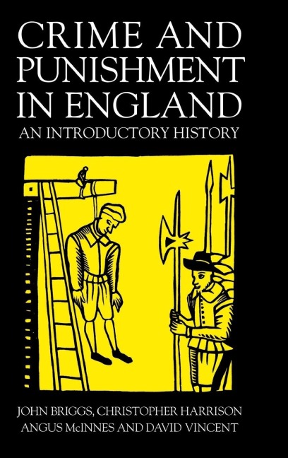 Crime And Punishment In England - John Briggs, Christopher Harrison, Angus McInnes