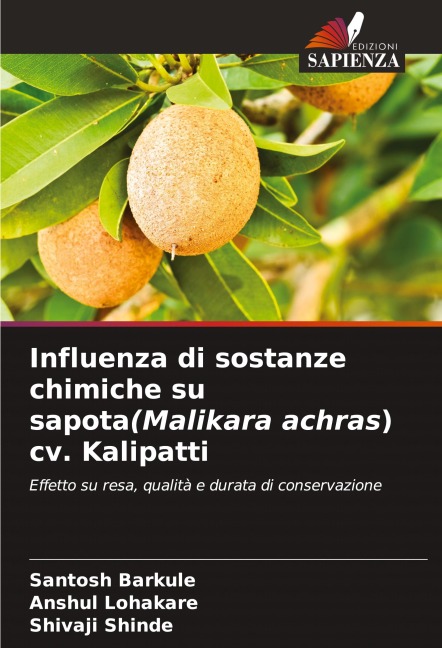 Influenza di sostanze chimiche su sapota(Malikara achras) cv. Kalipatti - Santosh Barkule, Anshul Lohakare, Shivaji Shinde