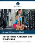 Cover-Bild zum Titel 'Körperliche Aktivität und Ernährung' von 'Ahmad D Mohammed Sabir'