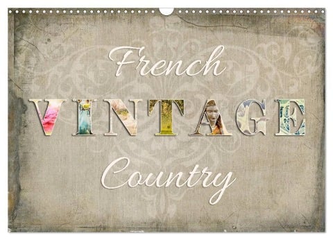 French Vintage Country (Wandkalender 2024 DIN A3 quer), CALVENDO Monatskalender - Kathleen Bergmann