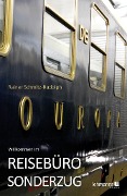 Cover-Bild zum Titel 'Willkommen im REISEBÜRO-SONDERZUG' von 'Rainer Schmitz-Rudolph'