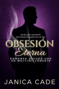 Cover-Bild zum Titel 'Obsesión eterna (La dinastía Everett, #2)' von 'Janica Cade'