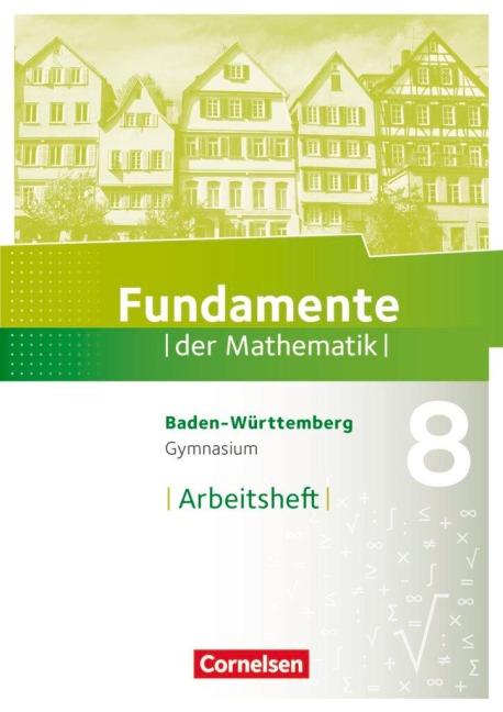 Fundamente der Mathematik 8. Schuljahr - Baden-Württemberg - Arbeitsheft mit Lösungen - 