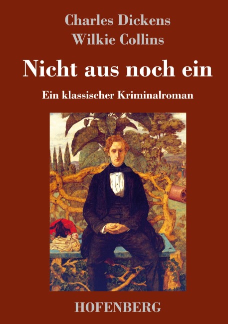 Nicht aus noch ein - Charles Dickens, Wilkie Collins