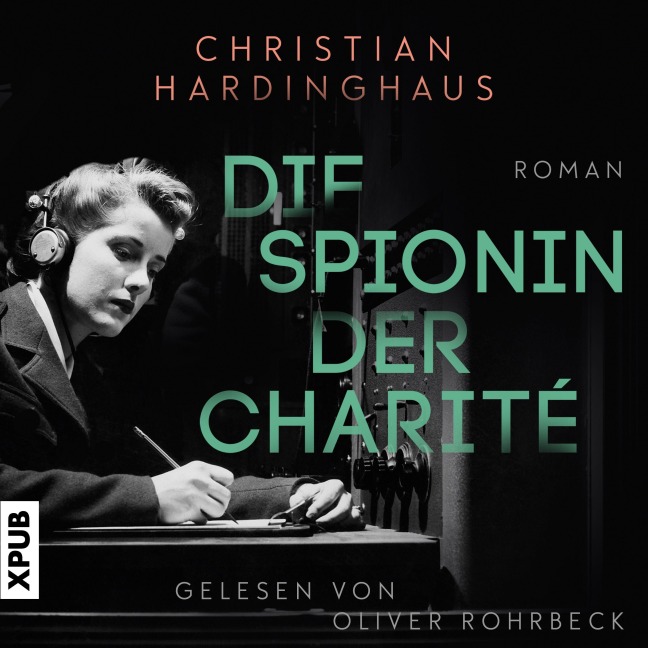 Die Spionin der Charité - phil. Christian Hardinghaus