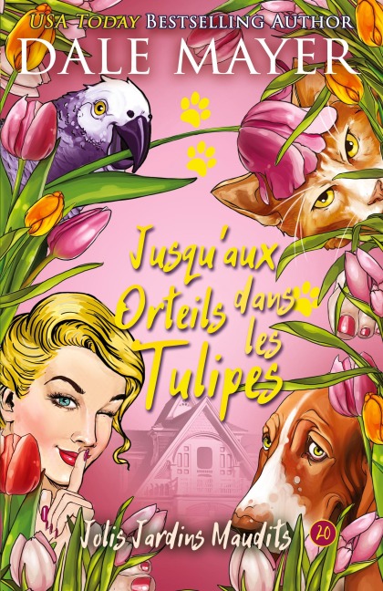 Jusqu'aux Orteils dans les Tulipes - Dale Mayer