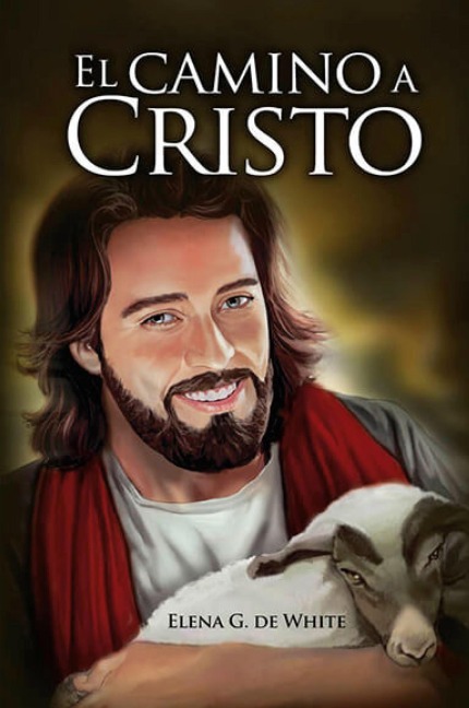 El Camino a Cristo - Elena G. de White