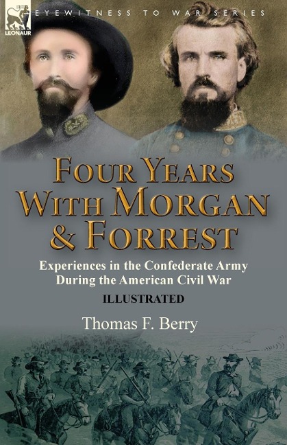 Four Years With Morgan and Forrest - Thomas F. Berry