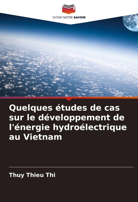 Quelques études de cas sur le développement de l'énergie hydroélectrique au Vietnam - Thuy Thieu Thi
