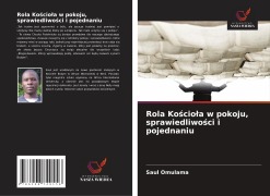 Cover-Bild zum Titel 'Rola Ko¿cio¿a w pokoju, sprawiedliwo¿ci i pojednaniu' von 'Saul Omulama'