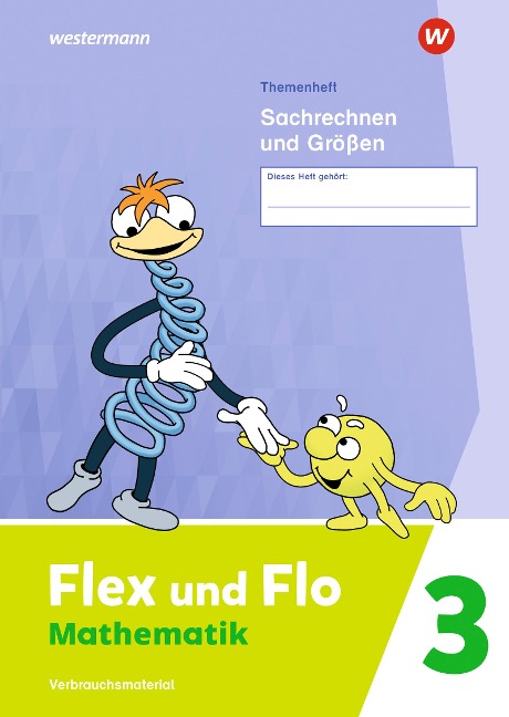 Flex und Flo 3. Themenheft Sachrechnen und Größen: Verbrauchsmaterial - 