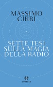 Cover-Bild zum Titel 'Sette tesi sulla magia della radio' von 'Massimo Cirri'