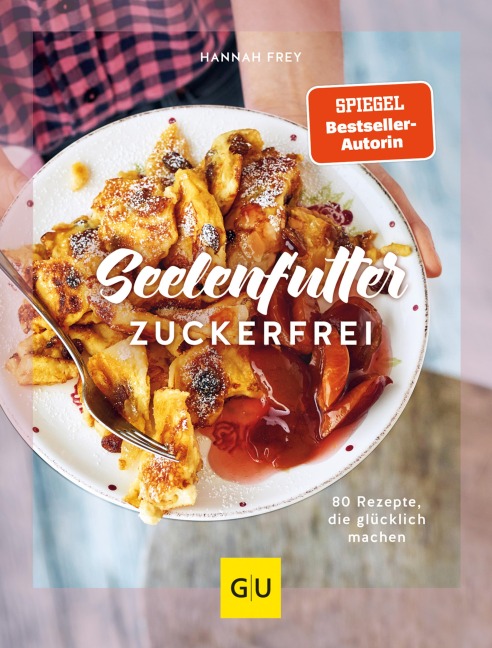 Seelenfutter zuckerfrei - Hannah Frey