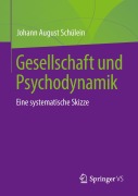 Cover-Bild zum Titel 'Gesellschaft und Psychodynamik' von 'Johann August Schülein'