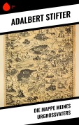 Cover-Bild zum Titel 'Die Mappe meines Urgroßvaters' von 'Adalbert Stifter'