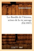 Cover-Bild zum Titel 'Les Bandits de l'Arizona, scènes de la vie sauvage, (Éd.1885)' von 'Gustave Aimard'