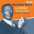 Ein Dichter oder gar nichts - Hermann Hesse