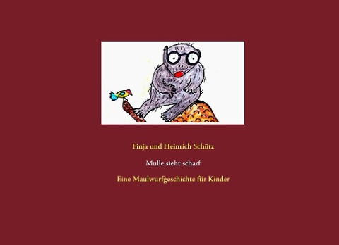 Mulle sieht scharf - Finja Schütz, Heinrich Schütz