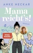 Cover-Bild zum Titel 'Mama reicht's!' von 'Anke Neckar'
