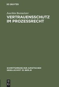 Vertrauensschutz im Prozeßrecht - Joachim Burmeister