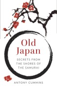 Cover-Bild zum Titel 'Old Japan' von 'Antony Cummins'