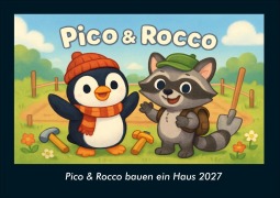Cover-Bild zum Titel 'Pico & Rocco bauen ein Haus 2027 Fotokalender DIN A4' von 'Tobias Schmitt, Kevin Heber'