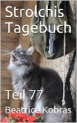 Strolchis Tagebuch - Teil 77 - Beatrice Kobras