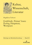 Cover-Bild zum Titel 'Gottfrieds <Tristan> lesen: Prolog, Haupttext, Wortpaare' von 'Magdalena Terhorst'