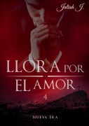 Cover-Bild zum Titel 'Llora por el amor 4' von 'Jaliah J.'