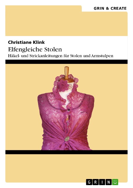 Elfengleiche Stolen. Häkel- und Strickanleitungen für Stolen und Armstulpen - Christiane Klink