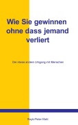 Cover-Bild zum Titel 'Wie Sie gewinnen, ohne daß jemand verliert' von 'Reyk-Peter Klett'