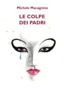 Le colpe dei padri - Michele Macagnino