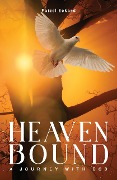 Heaven Bound - A Journey with God - Faizel Eckard