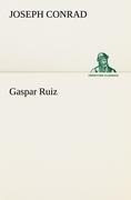 Gaspar Ruiz - Joseph Conrad
