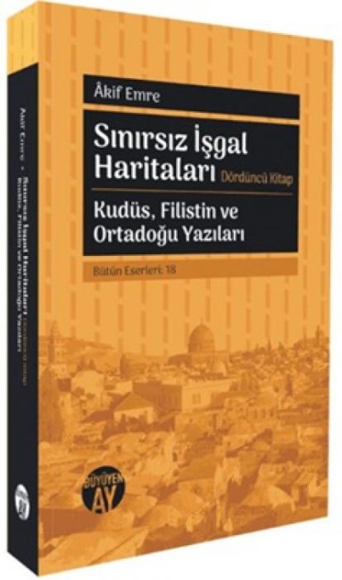 Sinirsiz Isgal Haritalari - Dördüncü Kitap - Akif Emre