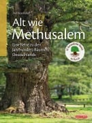 Cover-Bild zum Titel 'Alt wie Methusalem - Eine Reise zu den Jahrhundert-Bäumen Deutschlands' von ''