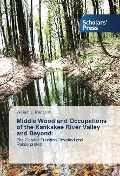 Cover-Bild zum Titel 'Middle Woodland Occupations of the Kankakee River Valley and Beyond:' von 'William L. Mangold'