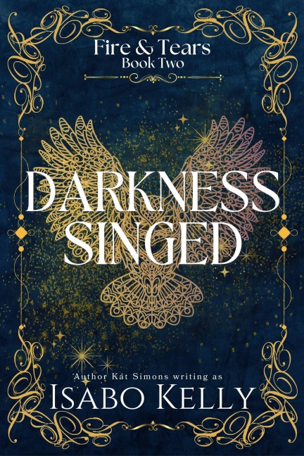 Darkness Singed (Fire and Tears, #2) - Isabo Kelly