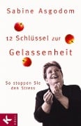 Cover-Bild zum Titel '12 Schlüssel zur Gelassenheit' von 'Sabine Asgodom-Brockert'