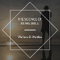 Cover-Bild zum Titel 'The Science of Being Well' von 'Wallace D. Wattles'