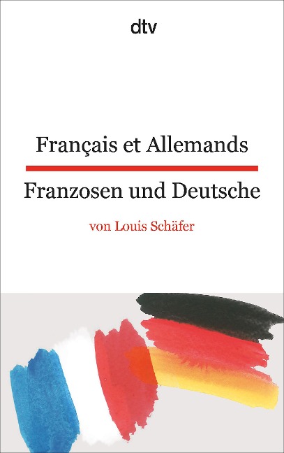 Français et Allemands - Franzosen und Deutsche - Louis Schäfer