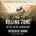 The Killing Zone: My Life in the Vietnam War - Frederick Downs
