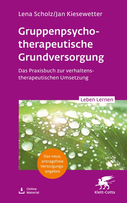 Gruppentherapeutische Grundversorgung (Leben Lernen, Bd. 345) - Lena Scholz, Jan Kiesewetter