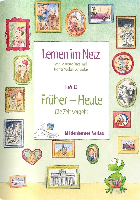 Lernen im Netz 13. Früher - Heute - Margret Datz, Rainer W Schwabe