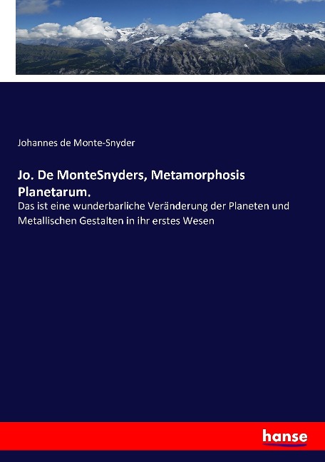 Jo. De MonteSnyders, Metamorphosis Planetarum. - Johannes de Monte-Snyder