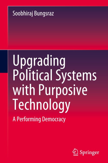 Upgrading Political Systems with Purposive Technology - Soobhiraj Bungsraz