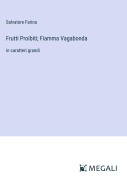 Cover-Bild zum Titel 'Frutti Proibiti; Fiamma Vagabonda' von 'Salvatore Farina'