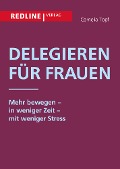 Cover-Bild zum Titel 'Delegieren für Frauen' von 'Cornelia Topf'