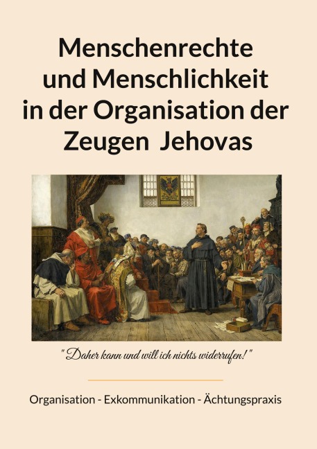 Menschenrechte und Menschlichkeit in der Organisation der Zeugen Jehovas - Georg Buchbinder
