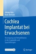 Cover-Bild zum Titel 'Cochlea Implantat bei Erwachsenen' von 'Bodo Bertram, Wiebke Rötz'